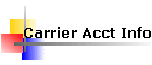 Carrier Acct Info